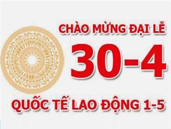 THÔNG BÁO: “Nghỉ lễ nhân ngày Giải phóng Miền Nam 30/04 và  Quốc tế lao động 1/5 năm 2020”